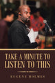 Book cover of: Take a Minute to Listen to This