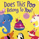 Book cover of: Does This Poo Belong to You?. By: Danielle McLean