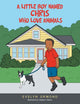 Book cover of: Little Boy Named Chris Who Love Animals