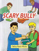 Book cover of: Scary Bully. By: Cathy Finch White