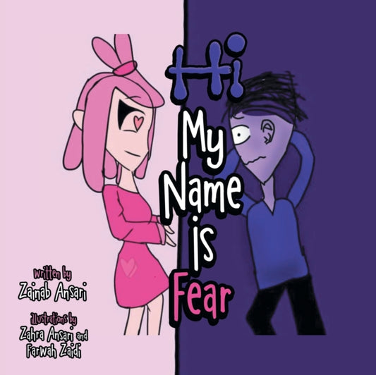 Book cover of: Hi My Name Is Fear. By: Zainab Ansari