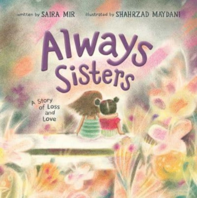 Book cover of: Always Sisters. By: Saira Mir