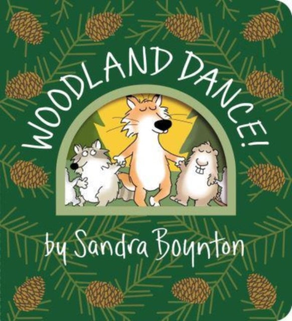 Book cover of: Woodland Dance!. By: Sandra Boynton