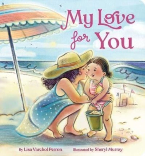 Book cover of: My Love for You. By: Lisa Varchol Perron