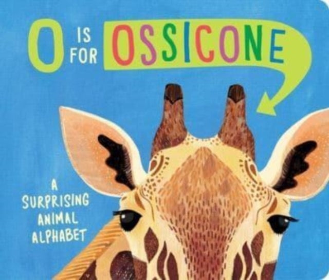 Book cover of: O Is for Ossicone. By: Hannah Eliot