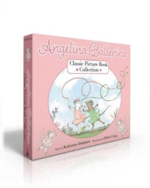 Book cover of: Angelina Ballerina Classic Picture Book Collection (Boxed Set). By: Katharine Holabird