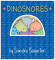 Book cover of: Dinosnores. By: Sandra Boynton