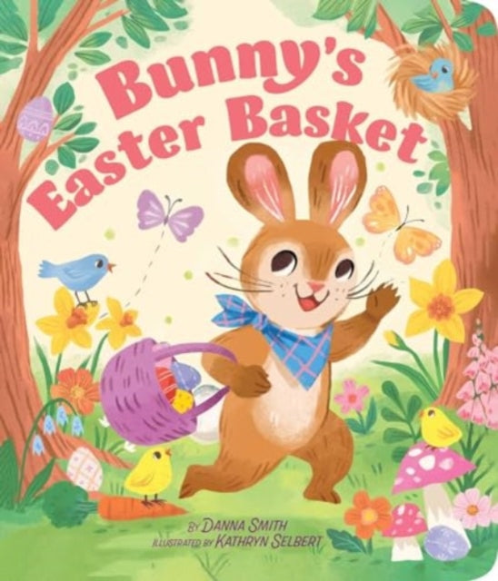 Book cover of: Bunny's Easter Basket. By: Danna Smith
