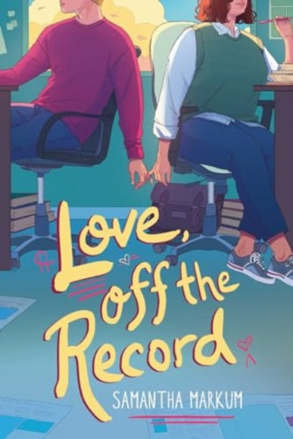 Book cover of: Love, Off the Record. By: Samantha Markum