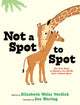 Book cover of: Not a Spot to Spot. By: Elizabeth Weiss Verdick
