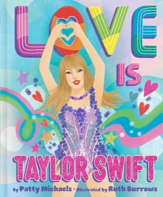Book cover of: Love Is Taylor Swift. By: Patty Michaels