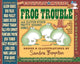 Book cover of: Frog Trouble. By: Sandra Boynton