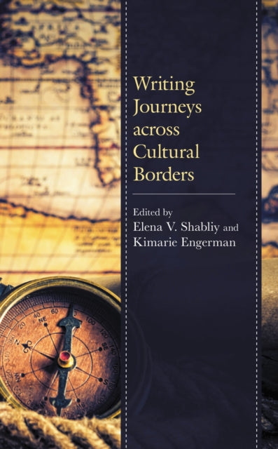 Book cover of: Writing Journeys across Cultural Borders. By: Elena V. Shabliy