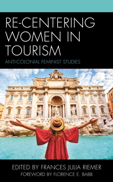 Book cover of: Re-Centering Women in Tourism. By: Frances Julia Riemer