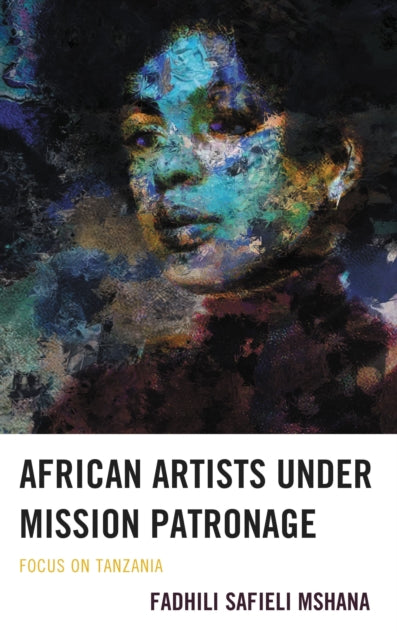 Book cover of: African Artists under Mission Patronage. By: Fadhili Safieli Mshana
