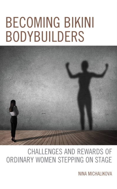Book cover of: Becoming Bikini Bodybuilders. By: Nina Michalikova