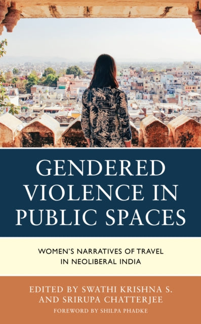 Book cover of: Gendered Violence in Public Spaces. By: Swathi Krishna S.