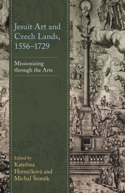Book cover of: Jesuit Art and Czech Lands, 1556–1729. By: Kateřina Horníčková