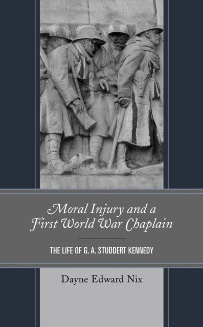 Book cover of: Moral Injury and a First World War Chaplain. By: Dayne Edward Nix