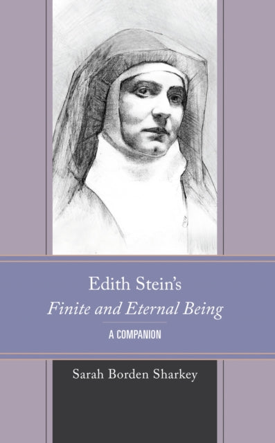 Book cover of: Edith Stein's Finite and Eternal Being. By: Sarah Borden Sharkey