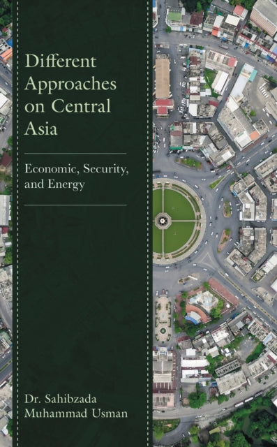 Book cover of: Different Approaches on Central Asia. By: Sahibzada Muhammad Usman