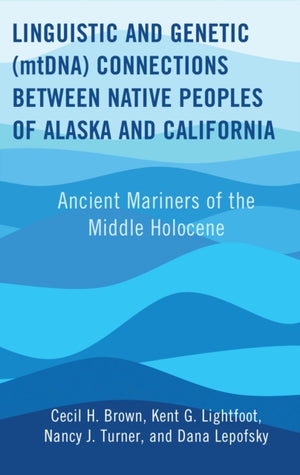 Linguistic and Genetic (mtDNA) Connections between Native Peoples of Alaska and California