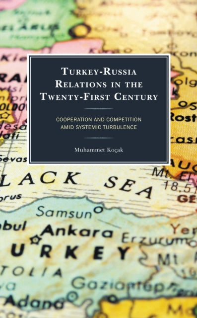 Book cover of: Turkey-Russia Relations in the Twenty-First Century. By: Muhammet Koçak