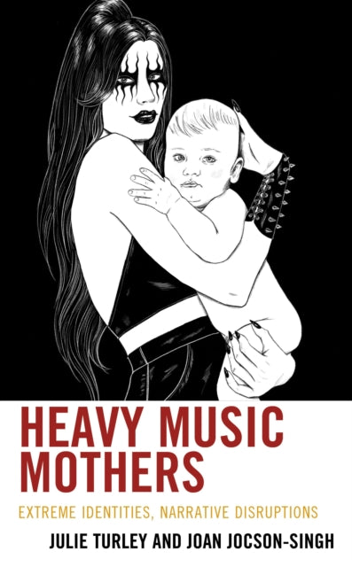 Book cover of: Heavy Music Mothers. By: Julie Turley