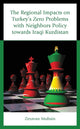 Book cover of: Regional Impacts on Turkey's Zero Problems with Neighbors Policy towards Iraqi Kurdistan. By: Zeravan Muhsin