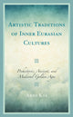 Book cover of: Artistic Traditions of Inner Eurasian Cultures. By: Ardi Kia