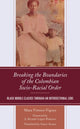 Book cover of: Breaking the Boundaries of the Colombian Socio-Racial Order. By: Mara Viveros-Vigoya