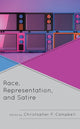 Book cover of: Race, Representation, and Satire. By: Christopher P. Campbell