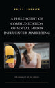 Book cover of: Philosophy of Communication of Social Media Influencer Marketing. By: Kati E. Sudnick