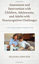 Book cover of: Assessment and Intervention with Children, Adolescents, and Adults with Neurocognitive Challenges. By: Nechama Sorscher