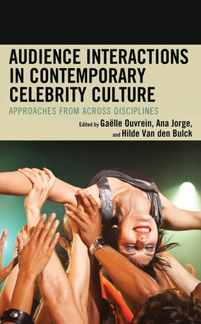 Book cover of: Audience Interactions in Contemporary Celebrity Culture