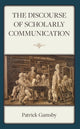 Book cover of: Discourse of Scholarly Communication. By: Patrick Gamsby
