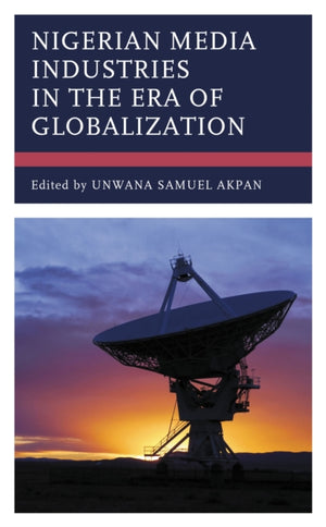 Nigerian Media Industries in the Era of Globalization