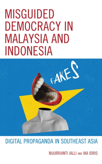 Book cover of: Misguided Democracy in Malaysia and Indonesia. By: Nuurrianti Jalli