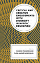 Book cover of: Critical and Creative Engagements with Diversity in Nordic Education. By: Vander Tavares