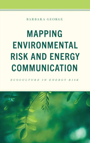 Mapping Environmental Risk and Energy Communication