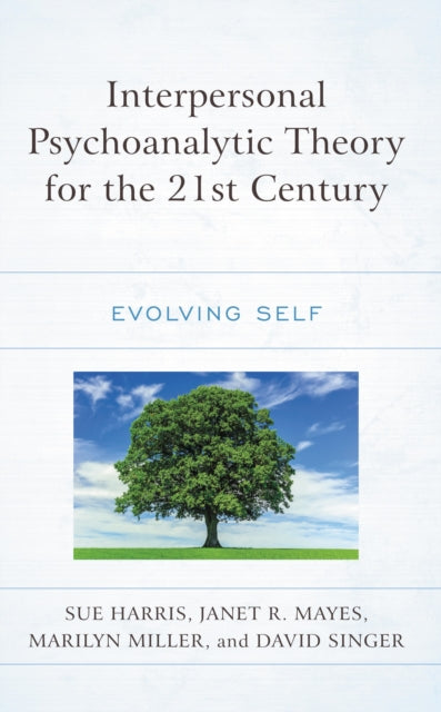 Book cover of: Interpersonal Psychoanalytic Theory for the 21st Century. By: Sue Harris
