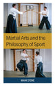 Book cover of: Martial Arts and the Philosophy of Sport. By: STONE