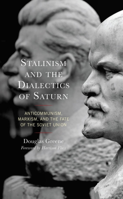 Book cover of: Stalinism and the Dialectics of Saturn. By: Douglas Greene