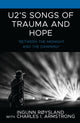 Book cover of: U2’s Songs of Trauma and Hope. By: Ingunn Røysland