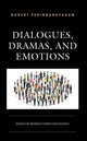 Book cover of: Dialogues, Dramas, and Emotions. By: Robert Perinbanayagam