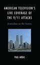 Book cover of: American Television’s Live Coverage of the 9/11 Attacks