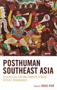 Book cover of: Posthuman Southeast Asia. By: Ignasi Ribó
