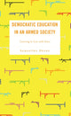Book cover of: Democratic Education in an Armed Society. By: Samantha Deane