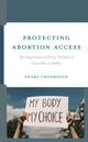 Book cover of: Protecting Abortion Access. By: Shara Crookston