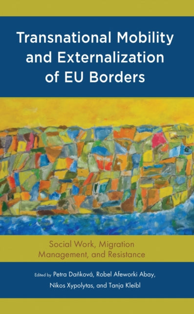 Book cover of: Transnational Mobility and Externalization of EU Borders. By: Petra Danková